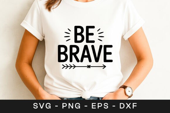 Be Brave Motivational Typography Quote