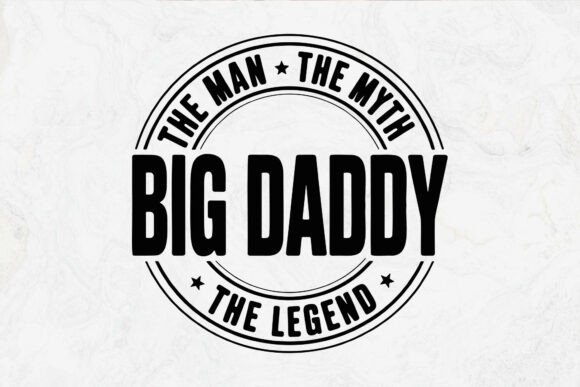 Big Daddy the Man the Myth the Legend Embroidery Design Review