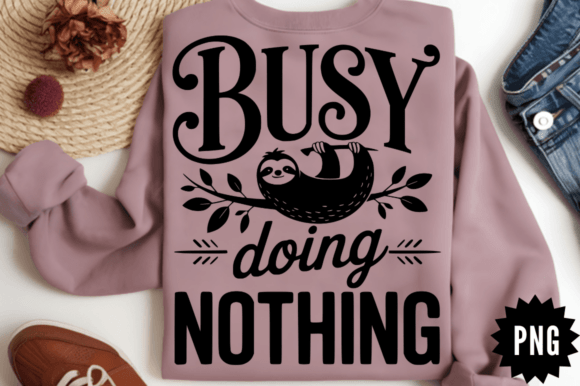 Busy Doing Nothing SVG Design