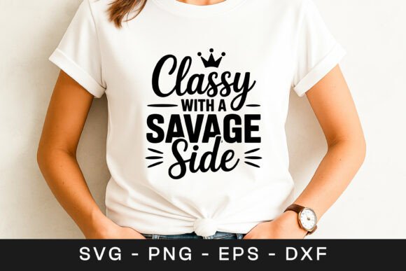 Classy with a Savage Side Women Quote Review