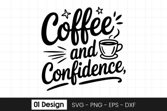 Coffee and Confidence Funny Coffee Quote