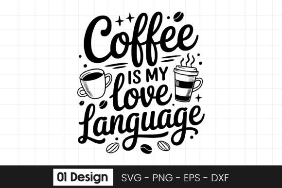 Coffee is My Love Language Funny Quote S