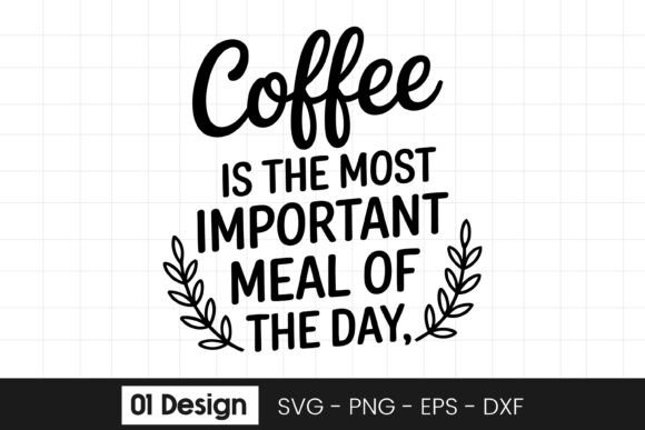 Coffee is the Most Important Meal Quote