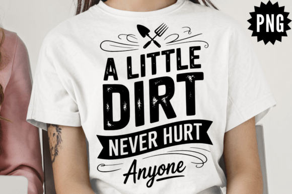 Funny A Little Dirt Never Hurt Anyone SVG Review