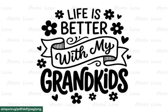Life is Better with My Grandkids SVG PNG