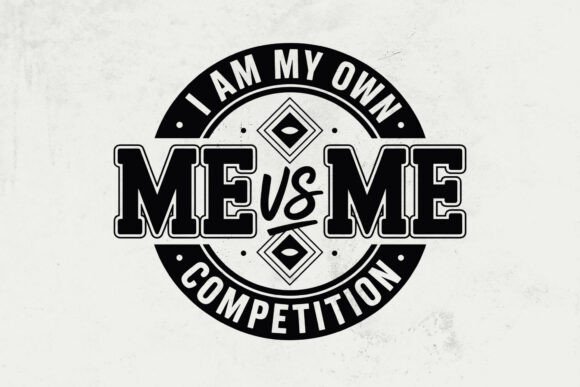 Me Vs Me I Am My Own Competition Svg