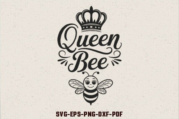 Queen Bee SVG Bee Quotes SVG